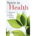 Spirit in Health: Spiritual roots in modern healing, or Social and medical sciences enlist ancient mind-body healing techniques - Paperback