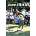A Course of Their Own: A History of African American Golfers - Paperback