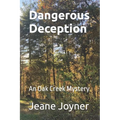 Dangerous Deception: An Oak Creek Mystery - Paperback