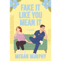 Fake It Like You Mean It - Paperback
