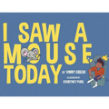 I Saw A Mouse Today - Paperback
