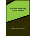 The New McGuffey Fourth Reader - Paperback