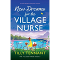 New Dreams for the Village Nurse: A totally gorgeous feel-good romance - Paperback
