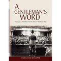 A Gentleman's Word: The Legacy of Subhas Chandra Bose in Southeast Asia - Paperback