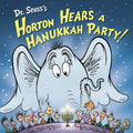Dr. Seuss's Horton Hears a Hanukkah Party! - Hardcover