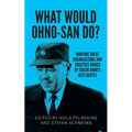What would Ohno-san do?: Nurture great organizations and societies guided by Taiichi Ohno's best quotes - Paperback