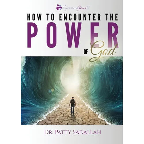 Encountering the POWER of God: Experience Jesus Book 4 - Paperback