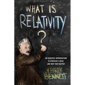 What Is Relativity?: An Intuitive Introduction to Einstein's Ideas, and Why They Matter - Hardcover