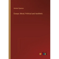 Essays: Moral, Political and Aesthetic - Paperback