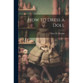 How to Dress a Doll - Paperback