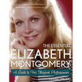 The Essential Elizabeth Montgomery: A Guide to Her Magical Performances - Paperback