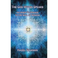 The God Within Speaks: An Inner Pilgrimage to the Soul of Wisdom - Hardcover