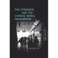 The Stranger and the Chinese Moral Imagination - Hardcover