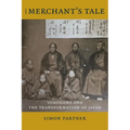 The Merchant's Tale: Yokohama and the Transformation of Japan - Paperback
