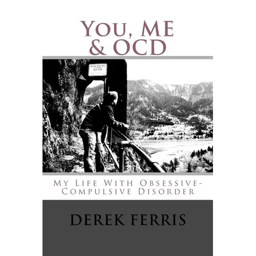 You, Me & OCD: My Life With Obsessive-Compulsive Disorder - Paperback
