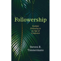 Followership: Faithful Following in an Age of Confusion - Paperback