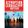 Disruption Leadership Matters: lessons for leaders from the pandemic - Paperback