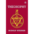 Theosophy: An Introduction to the Supersensible Knowledge of the World and the Destination of Man - Paperback