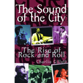 The Sound of the City: The Rise of Rock and Roll - Paperback