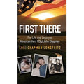 First There: The Life and Legacy of American Hero John Chapman - Hardcover