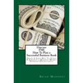 Daycare THE How To Plan a Successful Business Book: Quick & Easy Way To Start & Finance a Massive Money Business Opportunity - Paperback