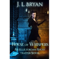House of Whispers: (Ellie Jordan, Ghost Trapper Book 5) - Paperback