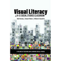Visual Literacy in the K-12 Social Studies Classroom - Paperback
