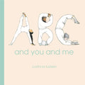 ABC and You and Me - Hardcover