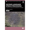 Second Language Speech Processing: A Guide to Conducting Experimental Research - Paperback