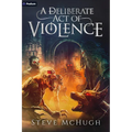 A Deliberate Act of Violence: A Vampire Thriller - Paperback