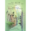 To Hear Them Tell It: Memories of Growing Up in Charleston - Paperback