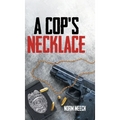 A Cop's Necklace - Hardcover