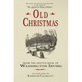 Old Christmas: From the Sketch Book of Washington Irving - Paperback