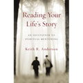 Reading Your Life's Story: An Invitation to Spiritual Mentoring - Paperback
