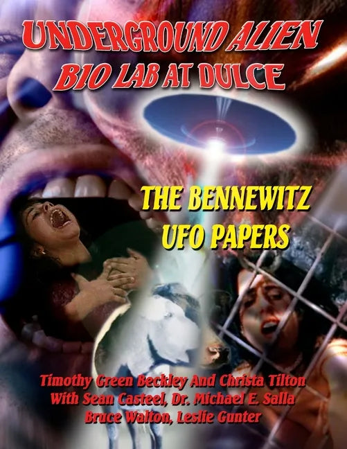 Underground Alien Bio Lab At Dulce: The Bennewitz UFO Papers - Paperback