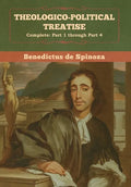 Theologico-Political Treatise - (Complete: Part 1 through Part 4) - Hardcover