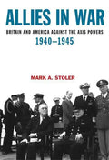 Allies in War: Britain and America Against the Axis Powers, 1940-1945 - Paperback