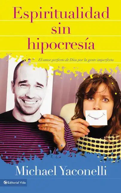 Espiritualidad sin hipocresía: El amor perfecto de Dios por la gente imperfecta = Messy Spirituality - Paperback