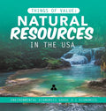 Things of Value: Natural Resources in the USA Environmental Economics Grade 3 Economics - Hardcover