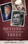 Beyond the Cottonwood Trees: The Adventure Continues - Paperback