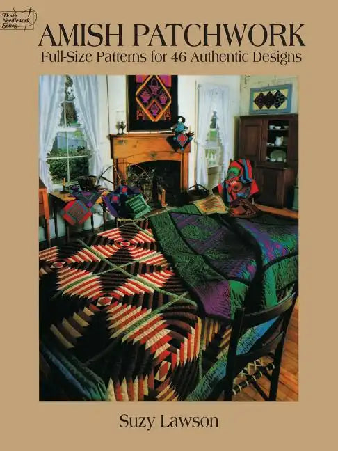 Amish Patchwork: Full-Size Patterns for 46 Authentic Designs - Paperback