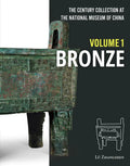The Century Collection at the National Museum of China: Volume 1: Bronze - Hardcover