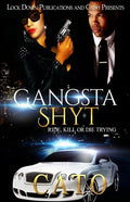 Gangsta Shyt: Ride, Kill or Die Trying - Paperback
