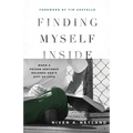 Finding Myself Inside: When a Prison Sentence Becomes God's Gift of Love - Paperback