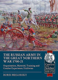 The Russian Army in the Great Northern War 1700-21: Organisation, Materiel, Training and Combat Experience, Uniforms - Paperback