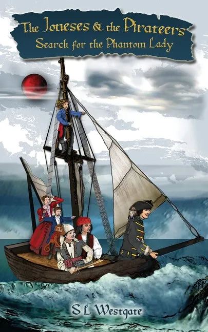 The Joneses and the Pirateers: Search for the Phantom Lady - Paperback