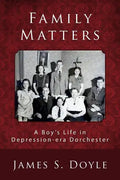 Family Matters: A Boy's Life in Depression-era Dorchester - Paperback
