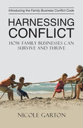 Harnessing Conflict: How Family Businesses Can Survive and Thrive - Paperback