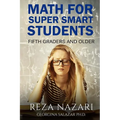 Math for Super Smart Students: Fifth Graders and Older - Paperback