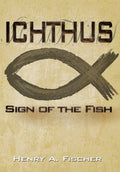 Ichthus: Sign of the Fish - Hardcover